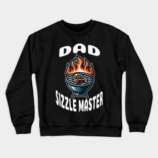 Dad Sizzle Master Grill Crewneck Sweatshirt